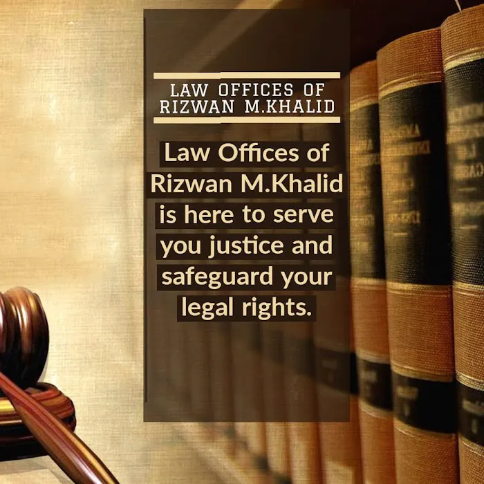 Law Offices Of Rizwan M. Khalid 5