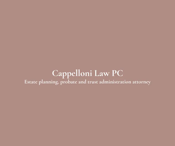 Cappelloni Law PC - Estate Planning, Probate, Trust Adminstration 5