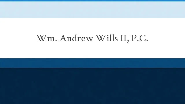 Wm. Andrew Wills II, P.C. 5